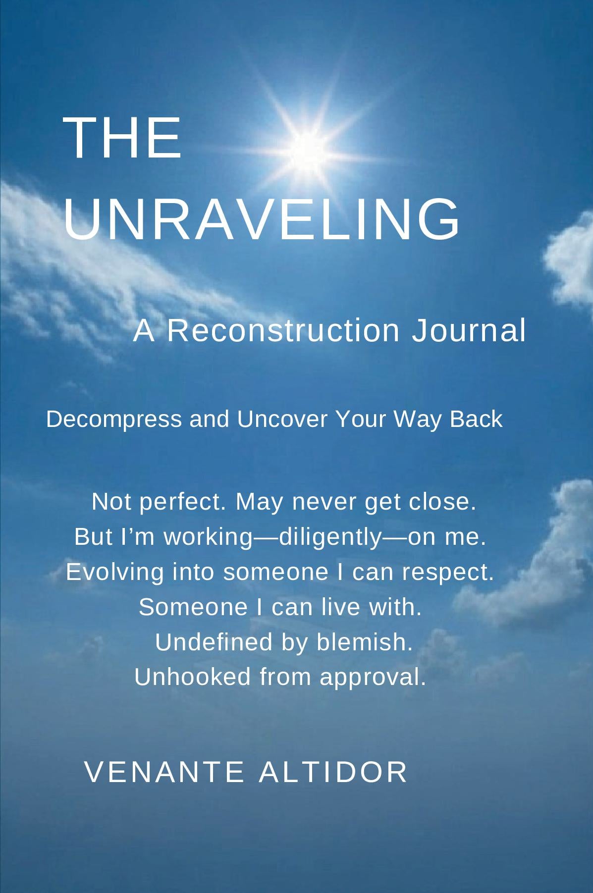 The Unraveling: A Reconstruction Journal